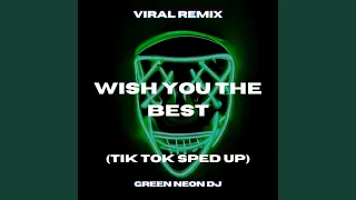 Wish You The Best (Tik Tok Sped Up)