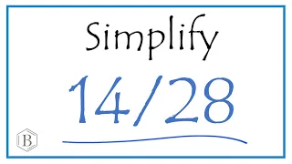 How to Simplify the Fraction 14/28