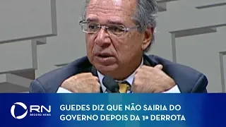 Paulo Guedes diz que não sairia do governo depois da 1ª derrota