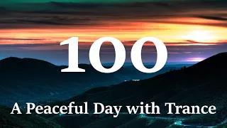 A Peaceful Day with Trance 100