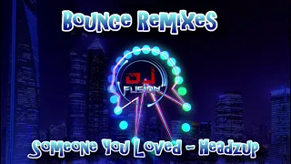 Someone You Loved - Headzup Remix - Bounce Banger - Gbx / Dance / Club Anthems 2021 - Whitby