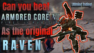 Can You Beat Armored Core VI As The Original Raven? [Allmind Route] (Dualstick + Pedal Controls)