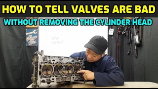 HOW TO CHECK FOR BURNT, BENT OR BROKEN INTAKE AND EXHAUST VALVES WITHOUT REMOVING CYLINDER HEAD