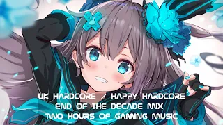 UK Hardcore/Happy Hardcore ♫ End of the Decade Mix | 2 Hour Gaming Mix