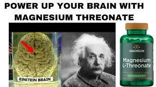 POWER UP YOUR BRAIN WITH MAGNESIUM THREONATE