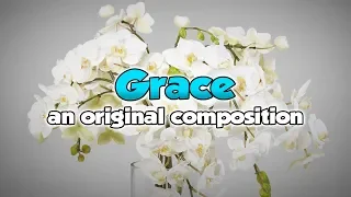 "Grace" - original piano composition