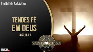 Homilia Diária | Tendes fé em Deus | Rede Século 21