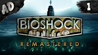 ДОБРО ПОЖАЛОВАТЬ В ВОСТОРГ! | BioShock Remastered прохождение | #1 Биошок прибытие в Восторг