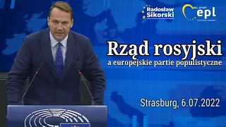 Radosław Sikorski: Rząd rosyjski a europejskie partie populistyczne, Strasburg, 6.07.2022