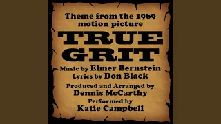 True Grit -Vocal (Theme from the 1969 Motion Picture) .