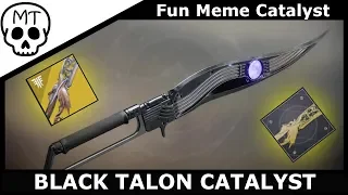 Black Talon Exotic Catalyst - It's a Meme | Review and Fun Build | Destiny 2