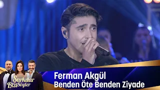 Ferman Akgül - Benden Öte Benden Ziyade