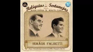 IRMÃOS FALSETTI - A) PRETO DE ARAQUE - B) VAGANDO AO LÉU