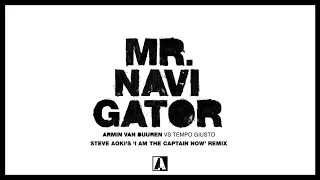 Armin van Buuren vs Tempo Giusto - Mr. Navigator (Steve Aoki's 'I Am The Captain Now' Remix)