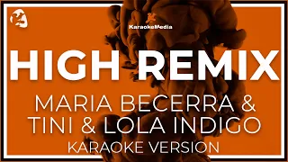 HIGH REMIX - MARIA BECERRA & TINI & LOLA INDIGO -LETRA  (INSTRUMENTAL KARAOKE) ISRC ES54Y0128652)