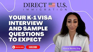 Your K1 Visa Interview and Sample Questions To Expect