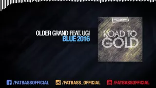 Older Grand feat. UGI - Blue 2016 (Original Mix) [Road To Gold]