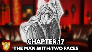 Chapter 17: The Man with Two Faces | Philosopher's Stone