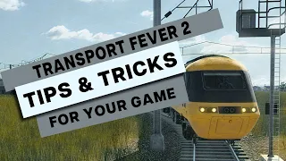 Transport Fever 2 Tips and Tricks