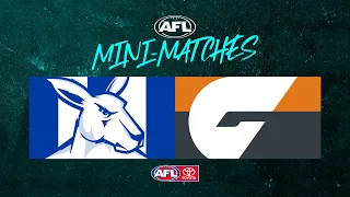 Mini-Match: North Melbourne v GWS Giants | Round 13, 2021 | AFL