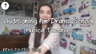 Auditioning for Drama School: Intro to this Vlog
