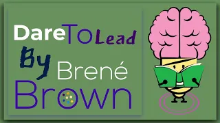 Dare to Lead By Brené Brown: Animated Summary