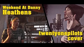 WEEKEND AT DANNY - HEATHENS (TWENTYONEPILOTS COVER) (Suicide Squad)