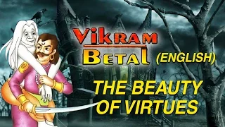 The Beauty of Virtues - Vikram Betal historical Stories for Children Ep - 3 in English