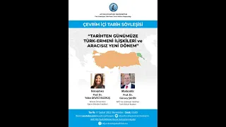 “Tarihten Günümüze Türk-Ermeni İlişkileri ve Aracısız Yeni Dönem” Başlıklı Tarih Söyleşisi