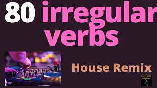 80 irregular verbs song (House remix)