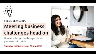 Microkeeper Webinar : Meeting Business Challenges Head On - business during and after COVID