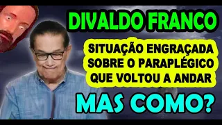 Divaldo Franco Situação Inusitada O Paraplégico que voltou a andar