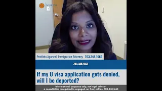 If my U visa application gets denied, will I be deported?