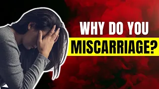 MISCARRIAGE, Causes, Signs and Symptoms, Diagnosis and Treatment