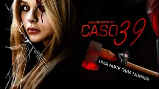 O FILME DE TERROR  CASO 39  É INCRÍVEL