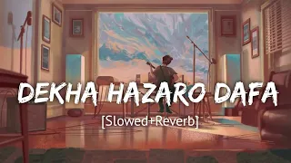 [Dekha_Hazaro_Dafa_Slowed+Reverb_Song] Arijit Singh |Music Maja Zone||