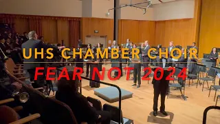 Fear Not as performed by the University High School Chamber Choir