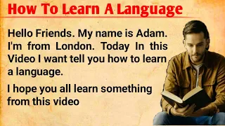 How To Learn A Language| Graded Reader | Learn English Through Story