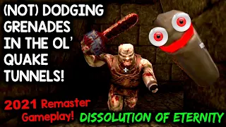 (not) DODGING GRENADES IN THE OL' QUAKE TUNNELS! -- Let's Play Dissolution of Eternity