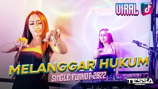 MELANGGAR HUKUM X DIPUTUSIN PACARMU NO COMMENT SINGLE FUNKOT VIRAL TIKTOK 2022 BY DJ TESSA MORENA