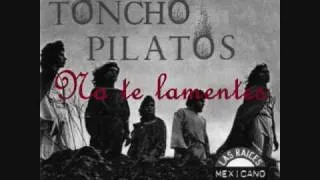 Toncho Pilatos-No te lamentes