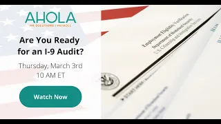 [Webinar Recording] Are You Ready for an I-9 Audit?