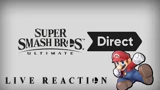 [LIVE] THE HYPE IS REAL!!!! | SUPER SMASH BROS. ULTIMATE DIRECT LIVE REACTION