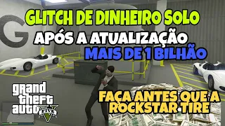 MAIS DE 1 BILHÃO NO GTA 5 ONLINE COM GLITCH DE DINHEIRO SOLO (AFTER PATCH)
