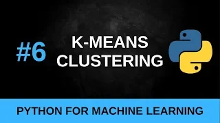 Python Machine Learning Tutorial #6 - K-Means Clustering