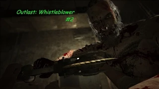 Прохождение Outlast: Whistleblower - Часть #2: Каннибал