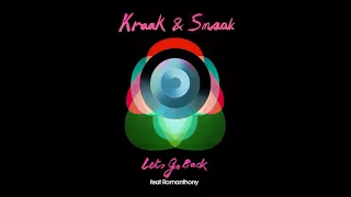 Kraak & Smaak - Let's Go Back (feat. Romanthony) [Kraak & Smaak Club Remix]