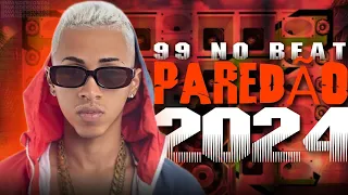 99 NO BEAT REPERTÓRIO NOVO PRA PAREDÃO - ATUALIZADO 2024