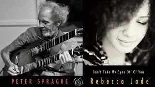 Peter Sprague Plays “Can’t Take My Eyes Off Of You” featuring Rebecca Jade