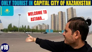 Astana. Capital  of Kazakhstan II Only tourist in this City ? I Kazakhstan